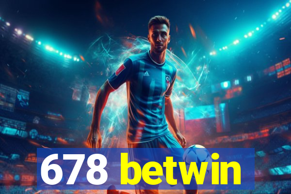 678 betwin
